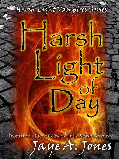 Title details for Harsh Light of Day by Jaye A. Jones - Available